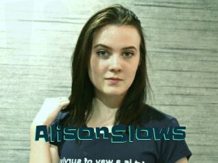 AlisonSlows