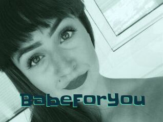 BabeForYou