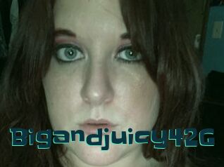 Bigandjuicy42G