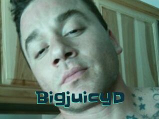 BigjuicyD