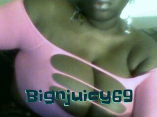 Bignjuicy69