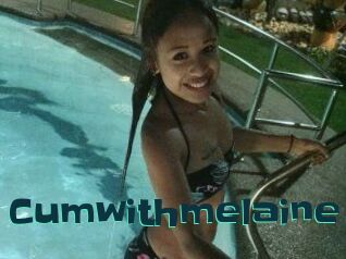 Cumwithmelaine