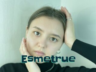 Esmetrue