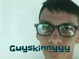 Guyskinnyyy