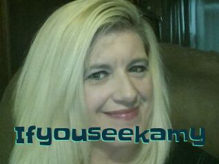 Ifyouseekamy