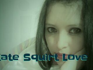 Kate_Squirt_Love