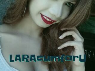 LARAcumforU
