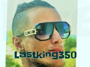Lastking350