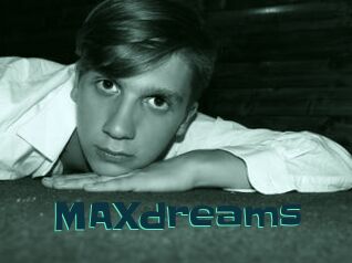 MAXdreams