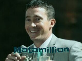 Matamillion