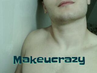 Makeucrazy