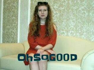 OhSoG00D