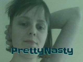 PrettyNasty