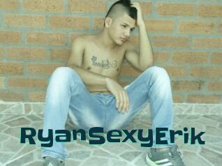 RyanSexyErik