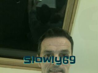 Slowly69
