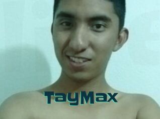 TayMax