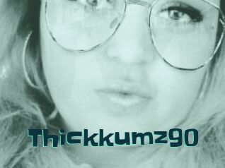 Thickkumz90