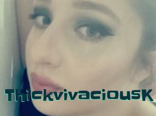 ThickvivaciousK