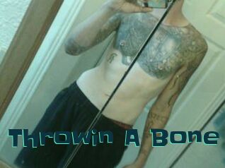Throwin_A_Bone