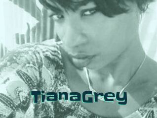 TianaGrey