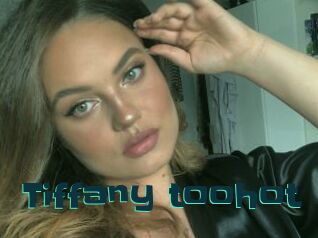 Tiffany_toohot