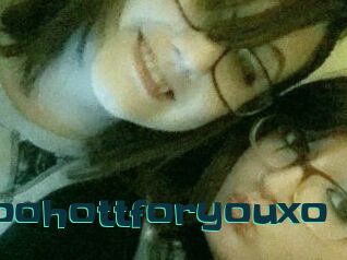 Toohottforyouxo
