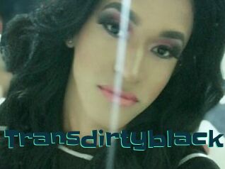 Transdirtyblack