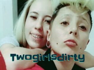 Twogirlsdirty