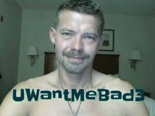 UWantMeBad3