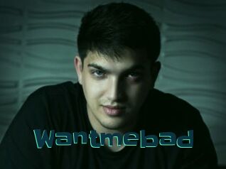 Wantmebad