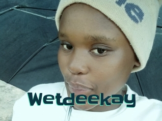 Wetdeekay