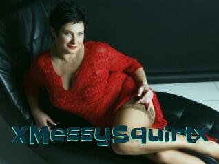 XMessySquirtx